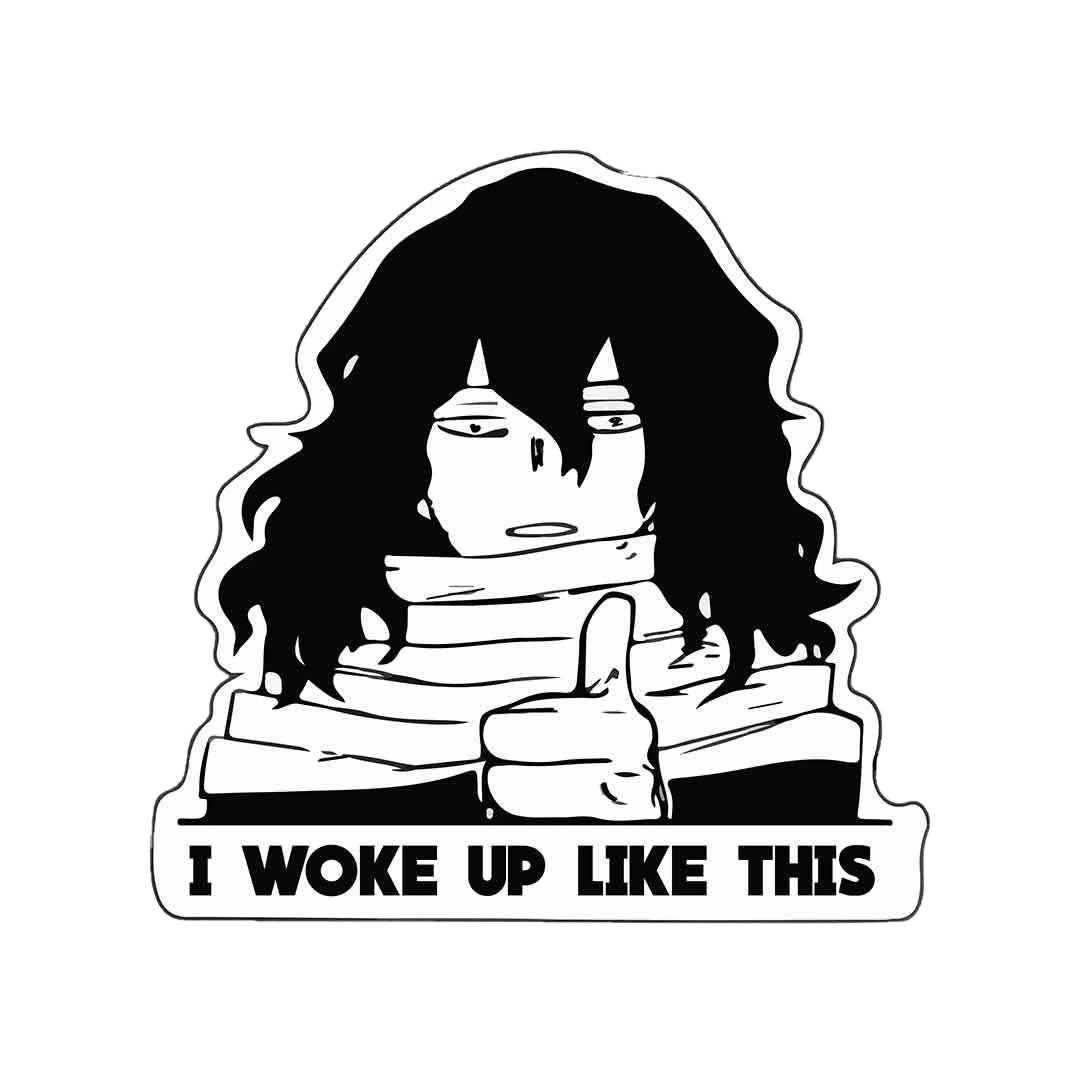 I woke up like this Sticker